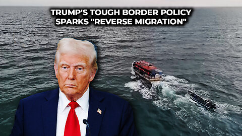 Trump's tough borders policy sparks "reverse migration"