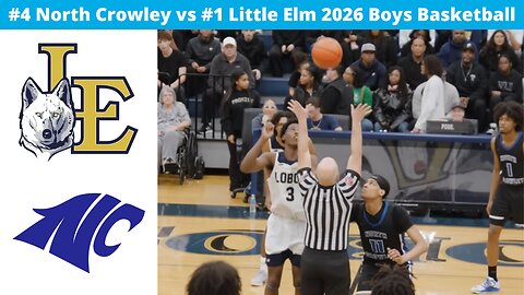 #4 North Crowley vs #1 Little Elm 2026 Boys Basketball