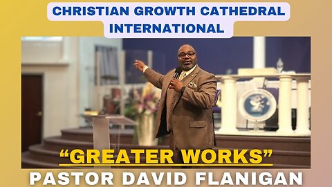 "Greater Works" | Pastor David Flanigan