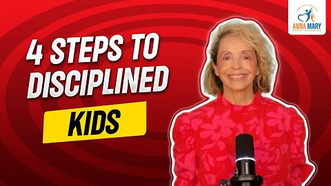 The Four Proven Steps to Raising DISCIPLINED Kids