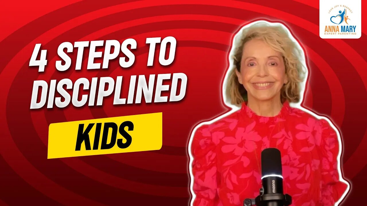 The Four Proven Steps to Raising DISCIPLINED Kids