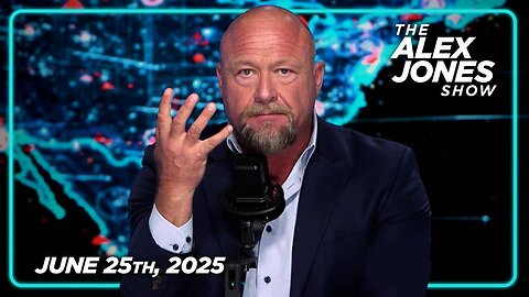 The Alex Jones Show WEDNESDAY FULL SHOW 6/25/25
