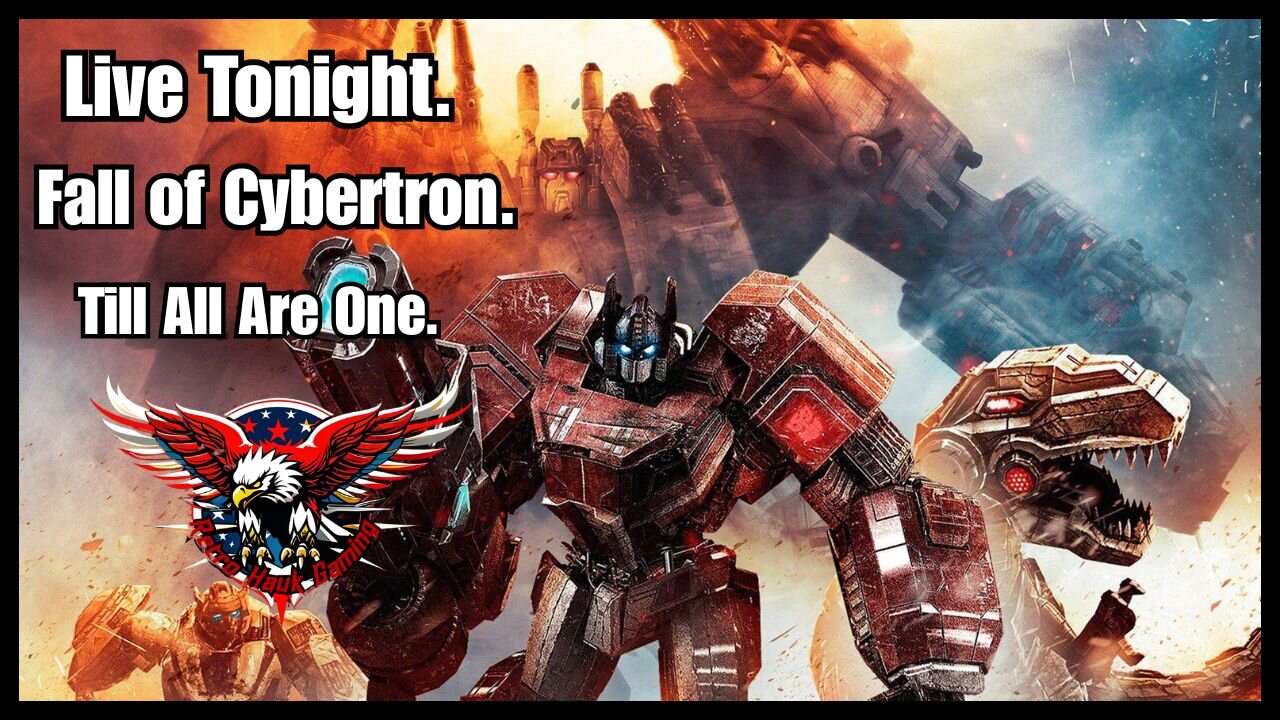 Live Tonight. Fall of Cybertron. Till All Are One.