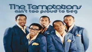 The Temptations. Ain't Too Proud To Beg