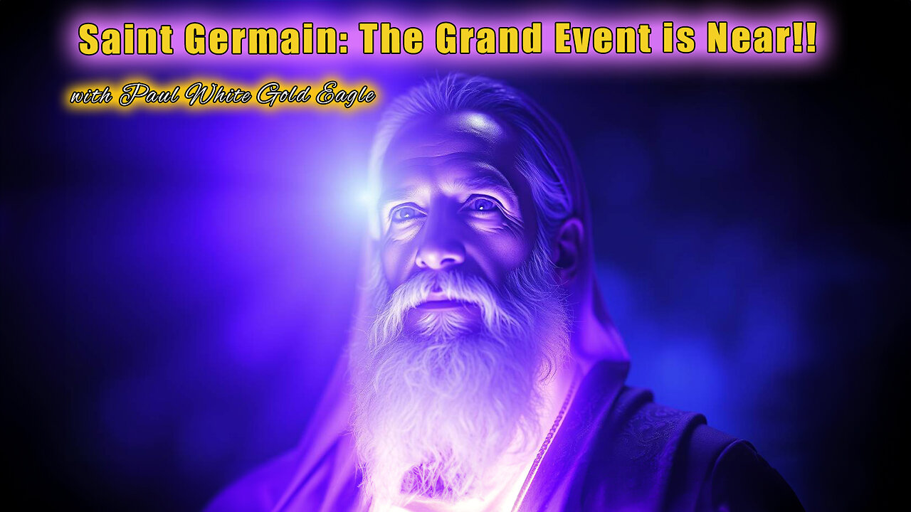 ✨ Preparations Have Been Accomplished for the Grand Event 🕉 Saint Germain 🕉 Solar Flash Awakening ✨