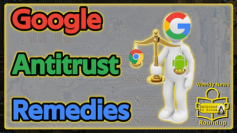 Google No Divesto | Weekly News Roundup