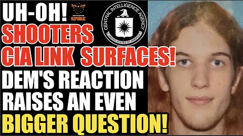 UH-OH! Shooters CIA Link Surfaces! Democrats' Reaction Raises An Even Bigger Question!