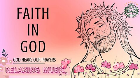 ✨🧘‍♂️Open Up Your Heart and Let Jesus Christ Lead the Way🎼Free Relaxation and Meditation Music🙏