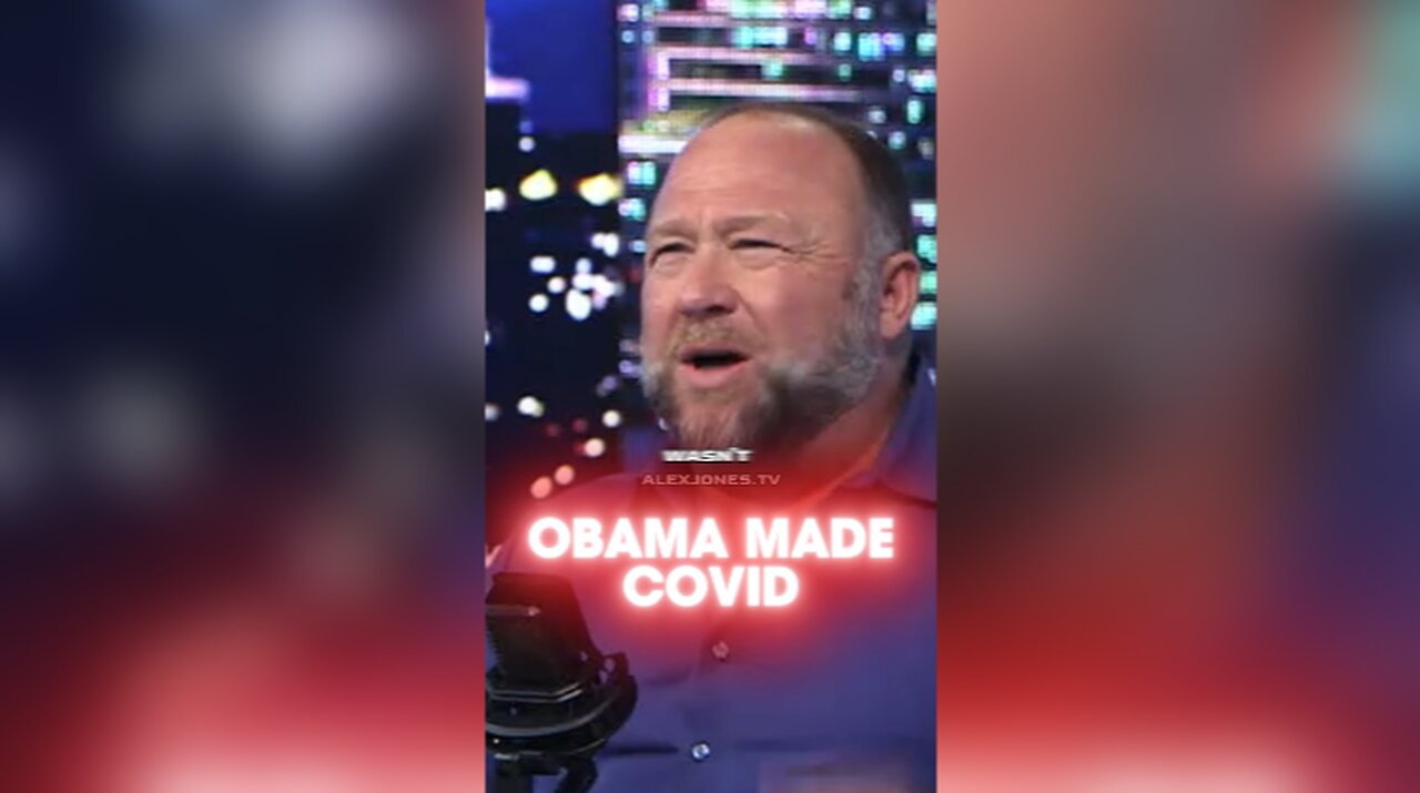 Alex Jones: Obama's Deep State Created Covid in 2015 - 9/9/22