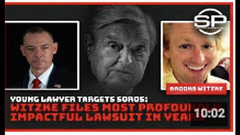 "Witzke, Young Lawyer, Files Profoundly Impactful Lawsuit Targeting Soros"