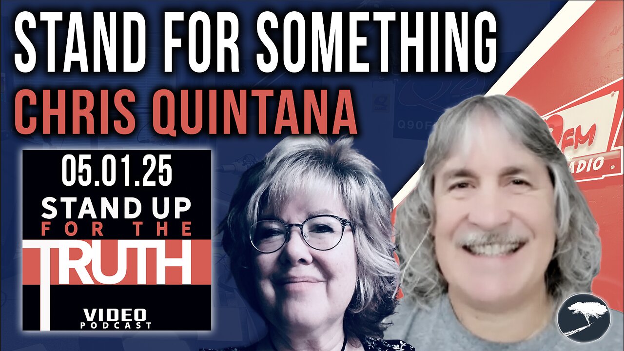 Stand For Something - Stand Up For The Truth w/ Chris Quintana