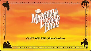 The Marshall Tucker Band - Can't You See