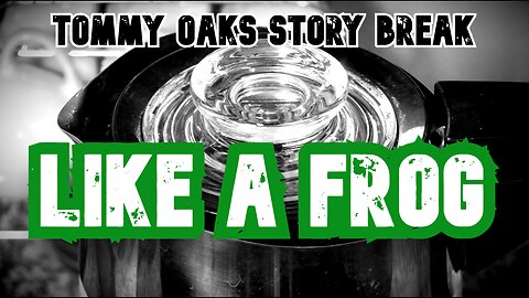 Like a Frog - Tommy Oaks Story Break 2025-12-24
