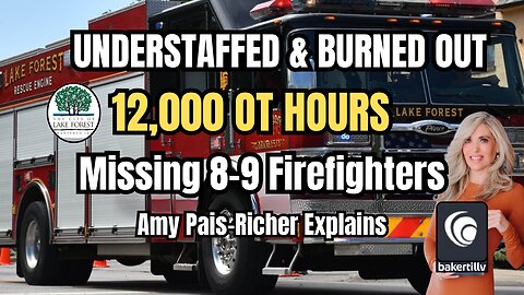 Lake Forest Illinois Firefighters UNDERSTAFFED & BURNED OUT: 12K Overtime Hours