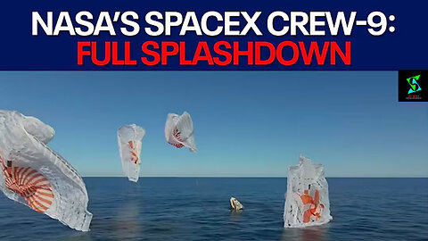 FULL SPLASHDOWN: NASA SpaceX Crew-9 returns from International Space Station