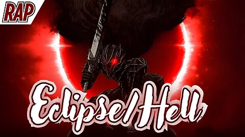 ECLIPSE/HELL (GUTS RAP) - Forged in blood and betrayal, he walks alone through hell