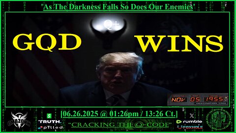 "CRACKING THE Q-CODE" ~ 'As Darkness Falls So Does Our Enemies'