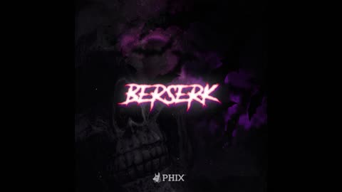 Phix - Berserk