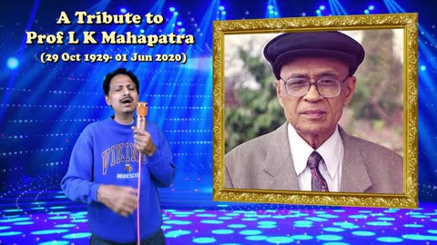 Koi Hamdam na raha-कोई हमदम ना रहा- A tribute to Professor L K Mahapatra