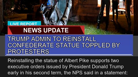 Trump Admin to Reinstall Confederate Statue Topple
