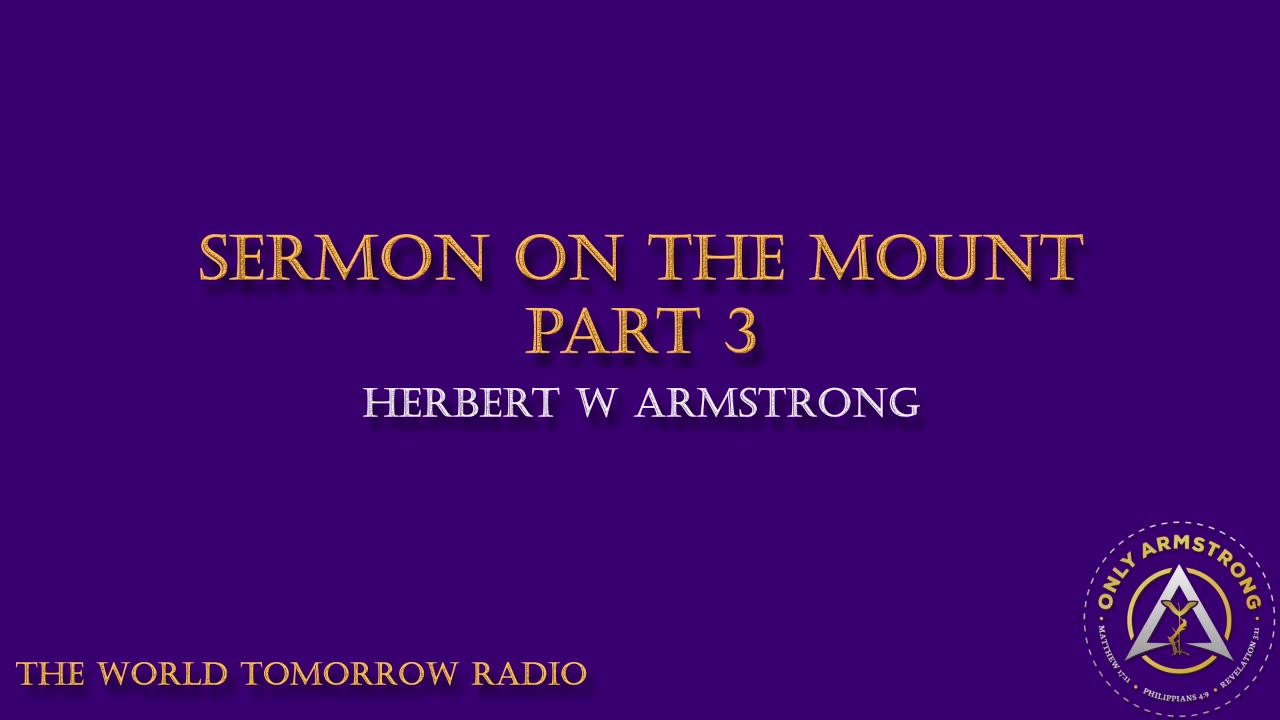 The World Tomorrow Radio: Sermon on the Mount Part 3