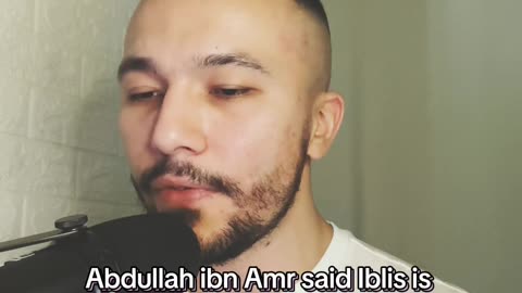 “Whenever Iblis moves it causes”