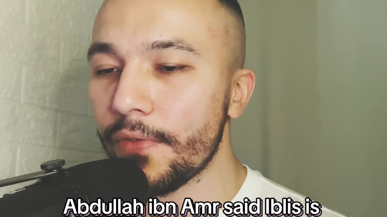 “Whenever Iblis moves it causes”