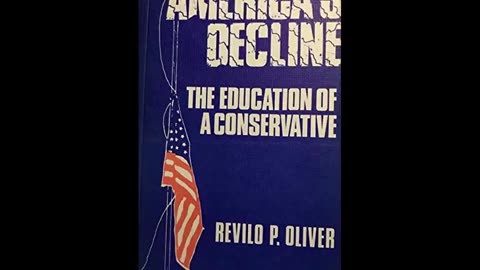 America's Decline - The Education of A Conservative by Revilo P Oliver (1981) Read by Alex Linder