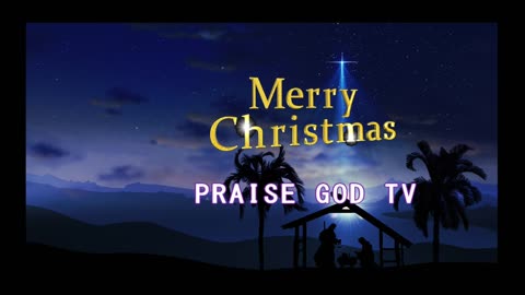 Praise God TV - Christmas 2025 greetings 1