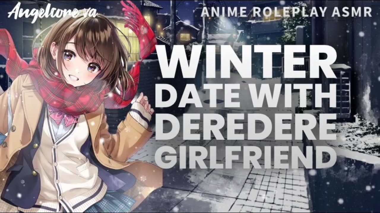 ASMR roleplay - Winter day with Deredere girlfriend [video archive]