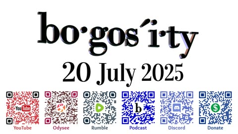 🎙️Bogosity Podcast for 20 July 2025