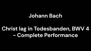 Christ lag in Todesbanden, BWV 4 - Complete Performance
