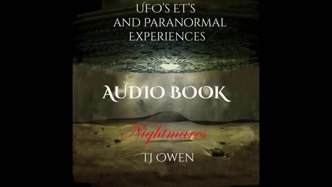 UFO's and Paranormal experiences Audio Book - Nightmares
