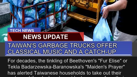 Taiwans Garbage Trucks Offer Classical Music and