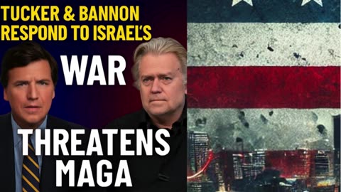 P3 🔥 Tucker & Bannon React: Israel-Iran War Threatens MAGA Movement
