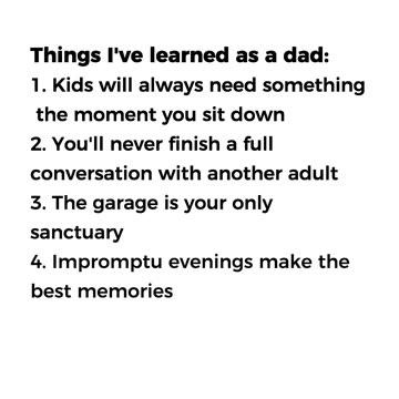 Things I've learned as a dad #dadlife #truth #lessons #lifequotes #reallife