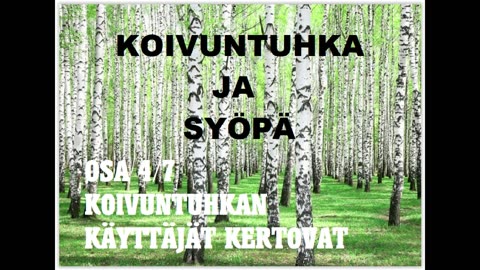 Koivuntuhka ja syöpä - Osa 4 - Käyttäjät kertovat