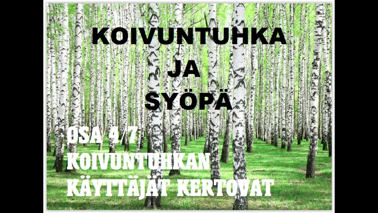 Koivuntuhka ja syöpä - Osa 4 - Käyttäjät kertovat