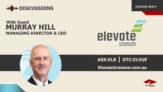 Discussion with Murray Hill | Elevate Uranium (ASX:EL8)