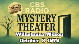 79-10-08 CBS Radio Mystery Theater Wilhelmina Wilson