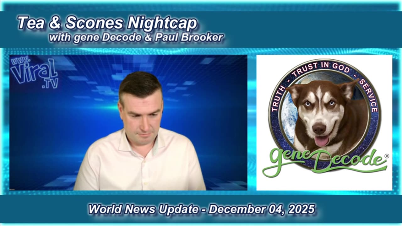 Tea and Scones Nightcap with gene Decode and Paul Brooker - World News Update 2025-12-04