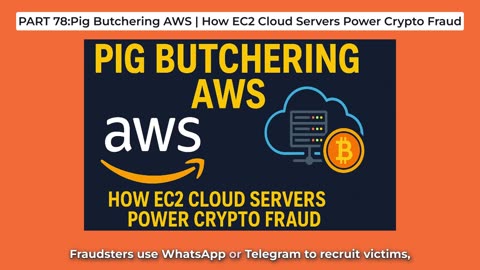 PART 78:Pig Butchering AWS | How EC2 Cloud Servers Power Crypto Fraud