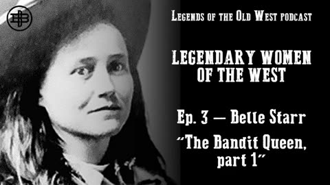 Old West legend: "the bandit Queen" Belle Starr part 1