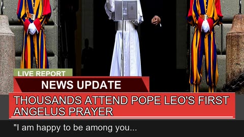 Thousands Attend Pope Leos First Angelus Prayer