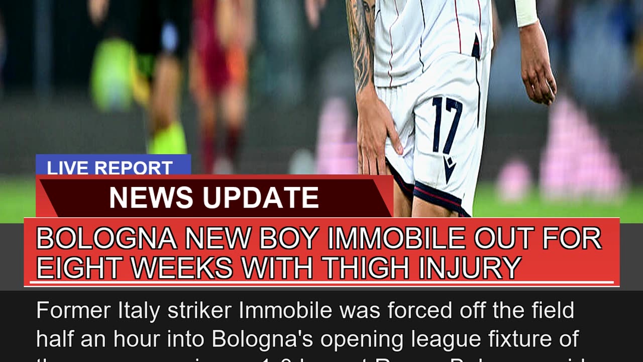 Bologna New Boy Immobile Out for Eight Weeks with