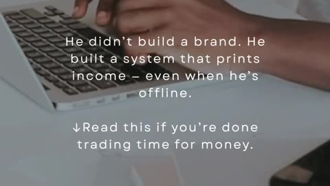 He Didn’t Build A Brand. He Built A System That Prints Income — Even When He’s Offline