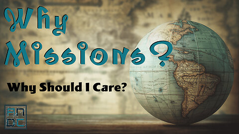 Why Missions? (Church Service)
