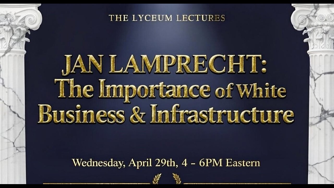 The Lyceum - 004 - Jan Lamprecht - The Importance of White Business and Infrastructure