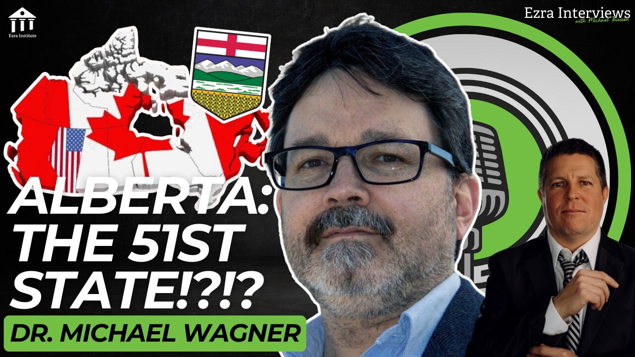 Alberta: The 51st State? ft. Dr. Michael Wagner