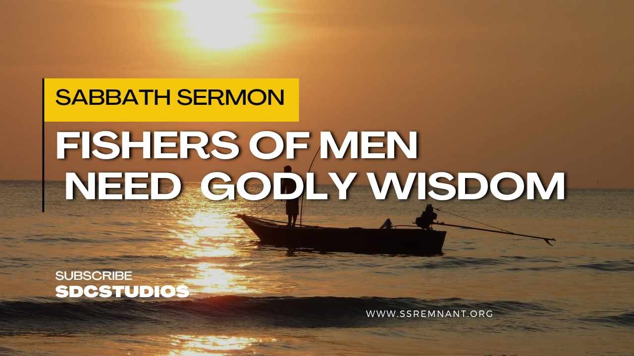 FIshers of Men Need Godly Wisdom